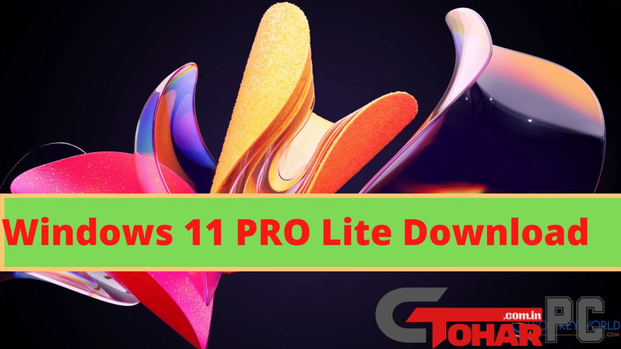 Windows 11 Pro Lite Full Version Torrent Download