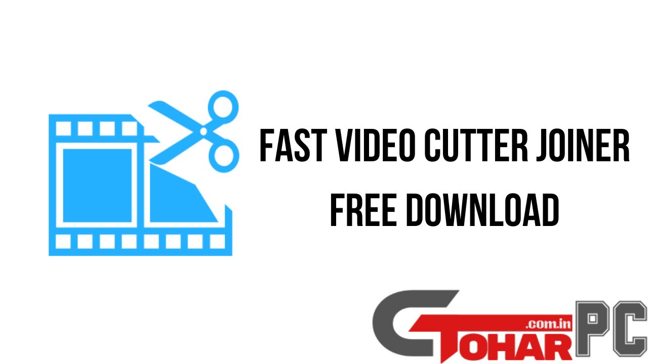 Fast Video Cutter Joiner