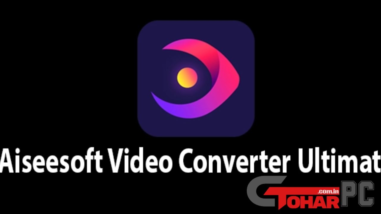 Aiseesoft Video Converter Ultimate Full Version Torrent Download