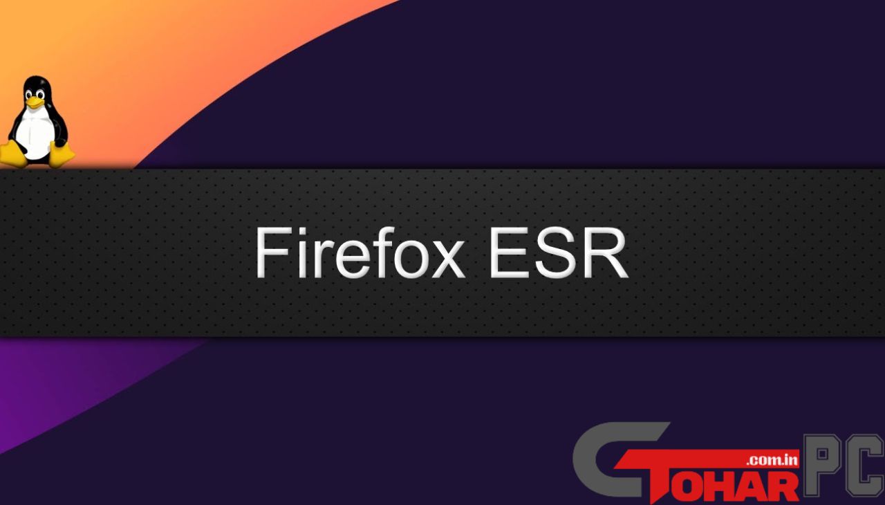 Firefox Browser ESR Full Version Torrent Download